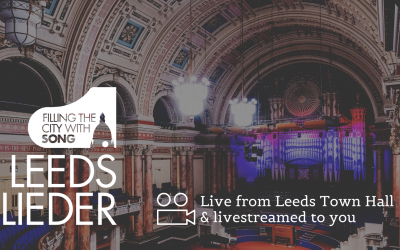 Leeds Lieder announce Spring 2021 recitals presented from Leeds Town Hall